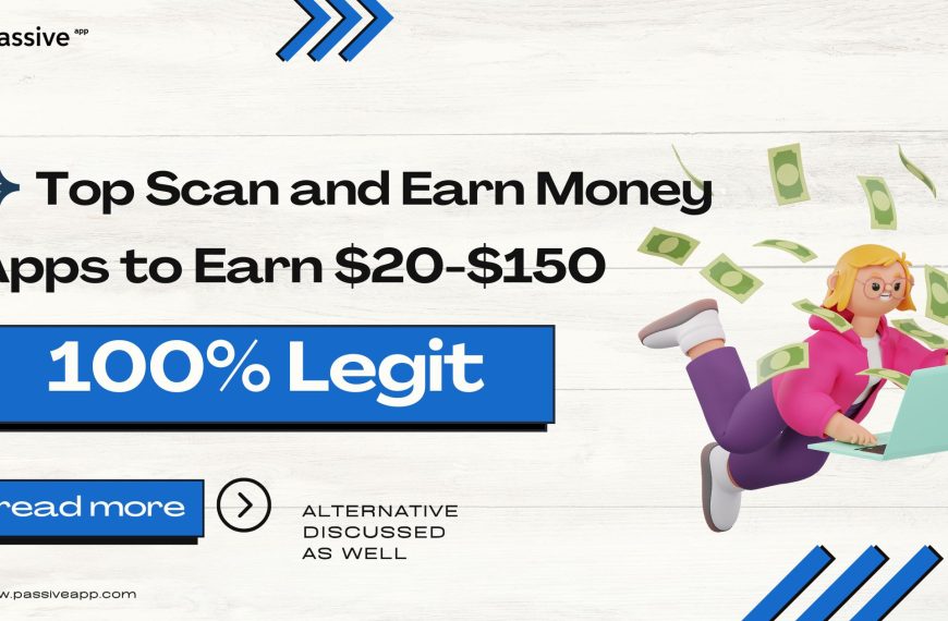 Top Scan and Earn Money Apps to Earn Up to $50 in 2024