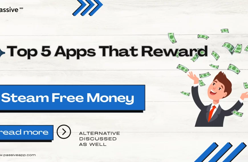 Top 5 Apps That Reward Steam Free Money