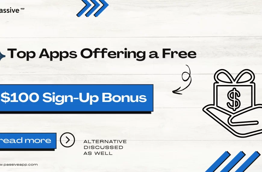 Top Apps Offering a Free $100 Sign-Up Bonus