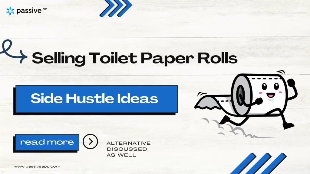 Selling toilet paper rolls side hustle ideas